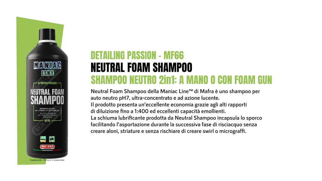 NEUTRAL FOAM SHAMPOO - Shampoo neutro 2 in 1: a mano o con foam gun per l'auto | Maniacline - Autobox